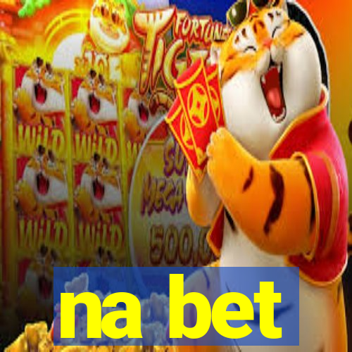 na bet
